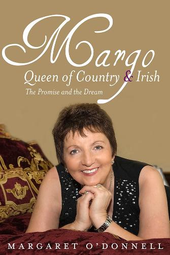 Паперова книга «Margo: Queen of Country & Irish: The Promise and the Dream», автор Маргарет О'Доннелл - фото №1