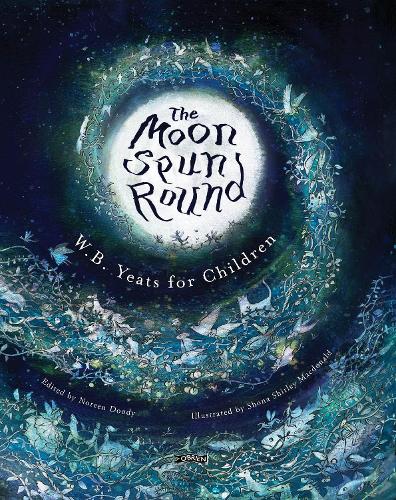Бумажная книга «The Moon Spun Round: W. B. Yeats for Children», автор Уильям Батлер Йейтс - фото №1
