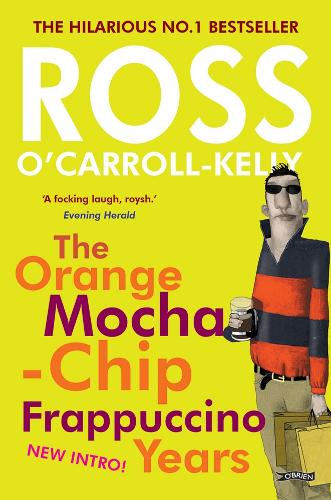 Бумажная книга «Ross O'Carroll-Kelly: The Orange Mocha-Chip Frappuccino Years» - фото №1