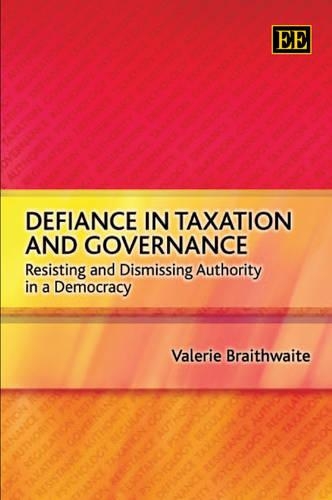Паперова книга «Defiance in Taxation and Governance: Resisting and Dismissing Authority in a Democracy», автор Валері Брейтвейт - фото №1
