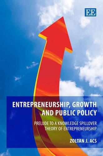 Бумажная книга «Entrepreneurship, Growth and Public Policy: Prelude to a Knowledge Spillover Theory of Entrepreneurship», автор Золтан Й. Ач - фото №1