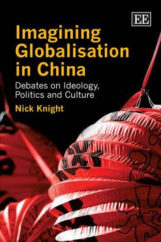 Бумажная книга «Imagining Globalisation in China: Debates on Ideology, Politics and Culture», автор Ник Найт - фото №1