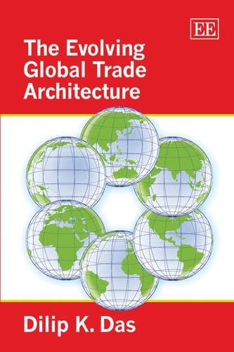 Бумажная книга «The Evolving Global Trade Architecture», автор Дилип К. Дас - фото №1
