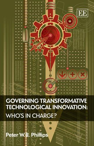 Паперова книга «Governing Transformative Technological Innovation: Who’s in Charge?», автор Пітер В. Б. Філліпс - фото №1