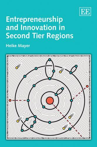 Бумажная книга «Entrepreneurship and Innovation in Second Tier Regions», автор Хайке Майер - фото №1