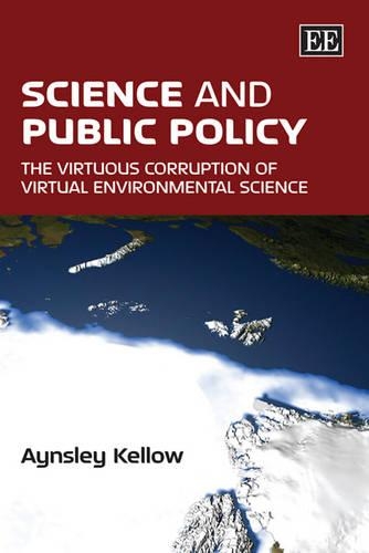 Бумажная книга «Science and Public Policy: The Virtuous Corruption of Virtual Environmental Science», автор Айнсли Келлоу - фото №1