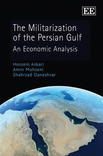 Бумажная книга «The Militarization of the Persian Gulf: An Economic Analysis», авторов Амин Мохсени, Хоссейн Аскари, Шахрзад Данешвар - фото №1
