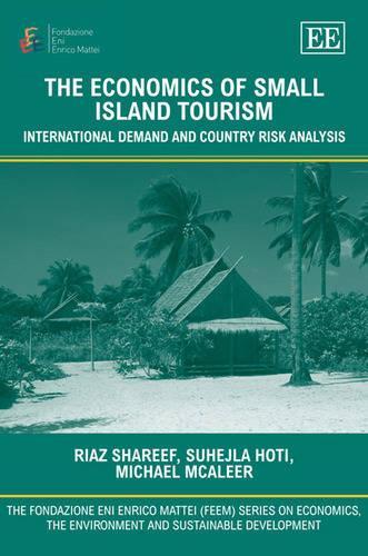 Бумажная книга «The Economics of Small Island Tourism: International Demand and Country Risk Analysis», авторов Майкл МакАлир, Риаз Шариф, Сухейя Хоти - фото №1