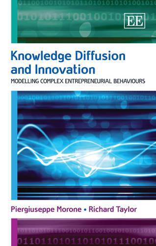 Бумажная книга «Knowledge Diffusion and Innovation: Modelling Complex Entrepreneurial Behaviours», авторов Пьерджузеппе Мороне, Ричард Тейлор - фото №1