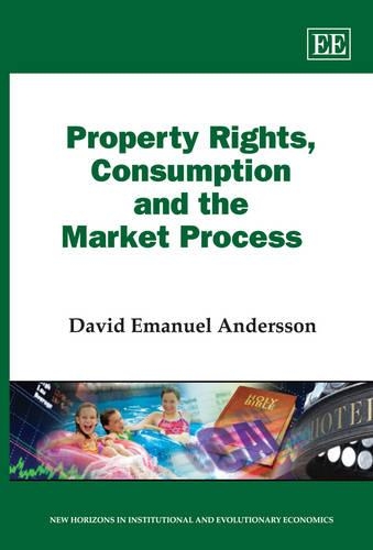 Паперова книга «Property Rights, Consumption and the Market Process», автор Девід Емануель Андерссон - фото №1