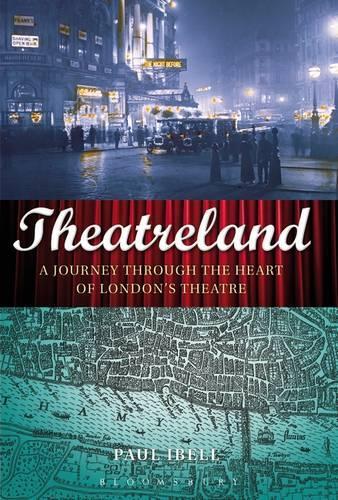 Бумажная книга «Theatreland: A Journey Through the Heart of London's Theatre», автор Пол Ибелл - фото №1