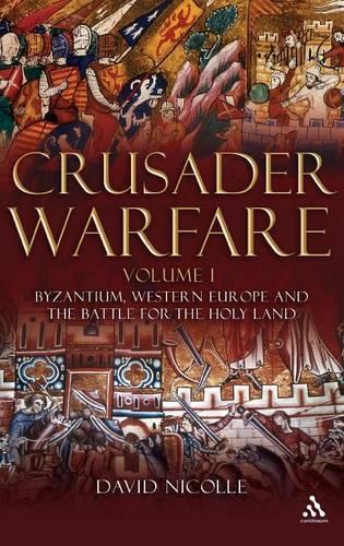 [object Object] «Crusader Warfare Volume I: Byzantium, Western Europe and the Battle for the Holy Land», автор Дэвид Николл - фото №1