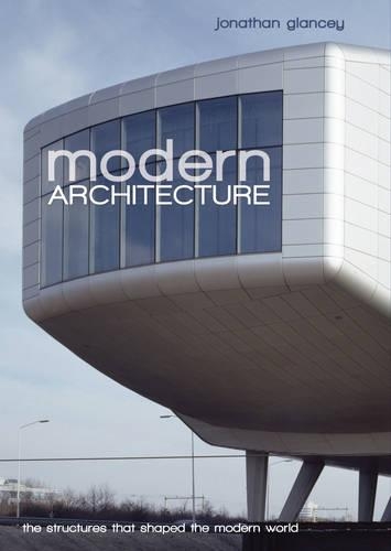 Бумажная книга «Modern Architecture: The Structures that Shaped the Modern World», автор Джонатан Глэнси - фото №1