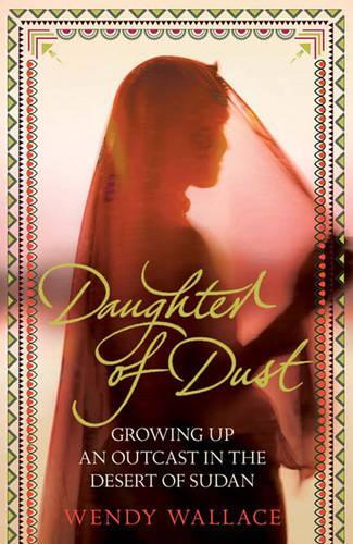 Бумажная книга «Daughter of Dust: Growing up an Outcast in the Desert of Sudan», автор Венди Уоллес - фото №1