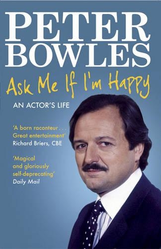 Бумажная книга «Ask Me if I'm Happy: An Actor's Life», автор Питер Боулз - фото №1