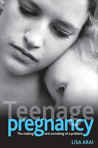 Бумажная книга «Teenage pregnancy: The making and unmaking of a problem», автор Лиза Арай - фото №1