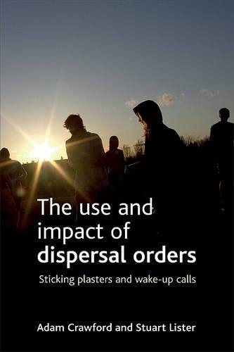 Бумажная книга «The use and impact of dispersal orders: Sticking plasters and wake-up calls» - фото №1
