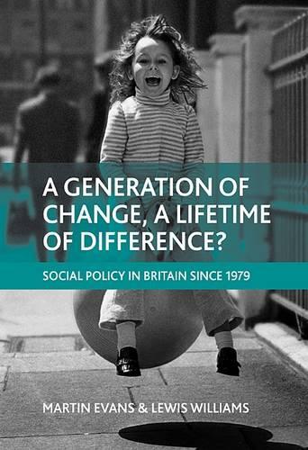 Бумажная книга «A generation of change, a lifetime of difference?: Social policy in Britain since 1979» - фото №1