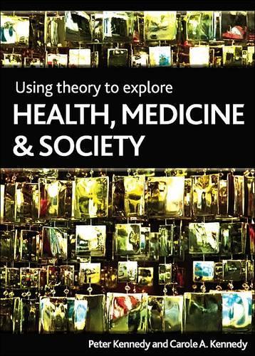 Бумажная книга «Using Theory to Explore Health, Medicine and Society» - фото №1