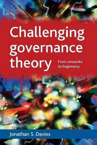 Бумажная книга «Challenging governance theory: From networks to hegemony», автор Джонатан С. Дэвис - фото №1