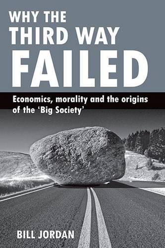 Паперова книга «Why the Third Way failed: Economics, morality and the origins of the 'Big Society'», автор Білл Джордан - фото №1