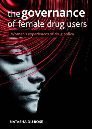 Бумажная книга «The Governance of Female Drug Users: Women's Experiences of Drug Policy», автор Наташа Дю Роуз - фото №1