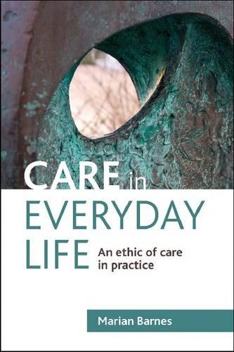 Бумажная книга «Care in Everyday Life: An Ethic of Care in Practice», автор Мариан Барнс - фото №1