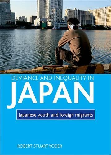 Паперова книга «Deviance and inequality in Japan: Japanese youth and foreign migrants», автор Роберт Стюарт Йодер - фото №1