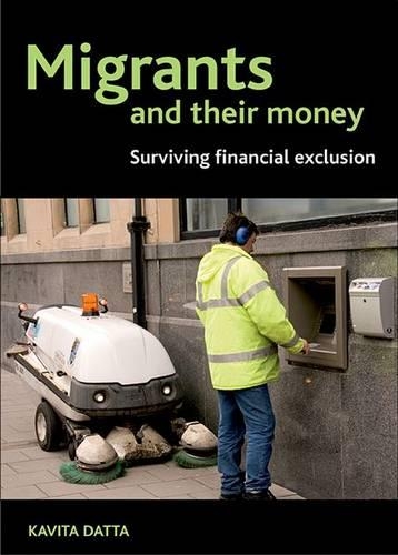 Бумажная книга «Migrants and Their Money: Surviving Financial Exclusion», автор Кавита Датта - фото №1
