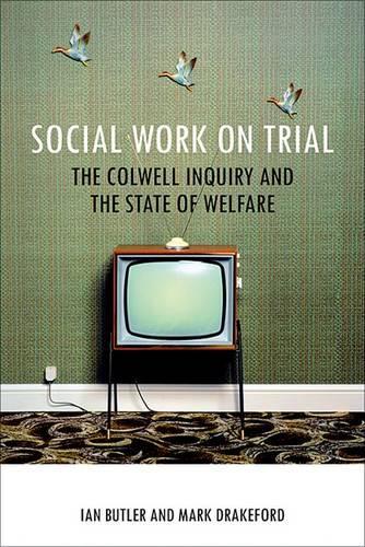 Бумажная книга «Social Work on Trial: The Colwell Inquiry and the State of Welfare», авторов Иэн Батлер, Марк Дрейкфорд - фото №1