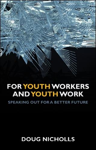 Бумажная книга «For Youth Workers and Youth Work: Speaking Out for a Better Future», автор Даг Николлс - фото №1