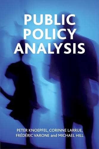 Бумажная книга «Public policy analysis», авторов Коринна Ларрю, Фредерик Вароне, Майкл Хилл, Питер Кнопфель - фото №1