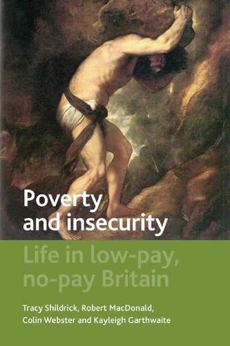 Бумажная книга «Poverty and Insecurity: Life in Low-Pay, No-Pay Britain», автор Кейли Гартвейт - фото №1