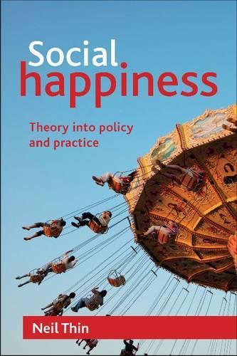 Бумажная книга «Social Happiness: Theory into Policy and Practice», автор Нил Тин - фото №1
