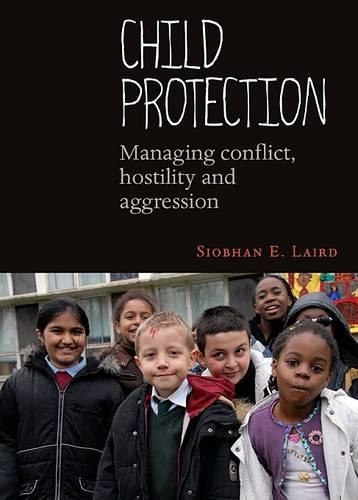 Бумажная книга «Child Protection: Managing Conflict, Hostility and Aggression», автор Шивон Э. Лэрд - фото №1