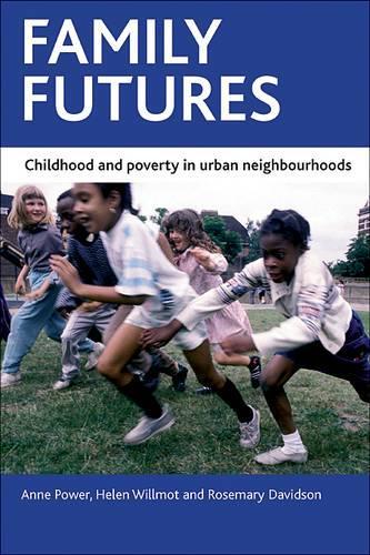 Бумажная книга «Family futures: Childhood and poverty in urban neighbourhoods» - фото №1