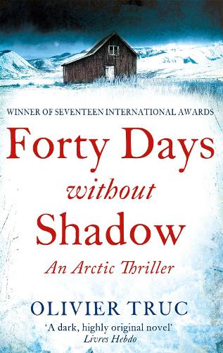 Бумажная книга «Forty Days Without Shadow: An Arctic Thriller», автор Оливье Трук - фото №1