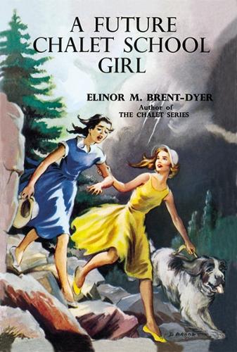 Бумажная книга «A Future Chalet School Girl», автор Элинор Брент-Дайер - фото №1