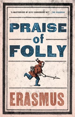 Бумажная книга «Praise of Folly: Newly Translated and Annotated - Also included Pope Julius Barred from Heaven, ‘Epigram against Pope Julius II’ and a selection of his Adages», автор Эразм Роттердамский - фото №1