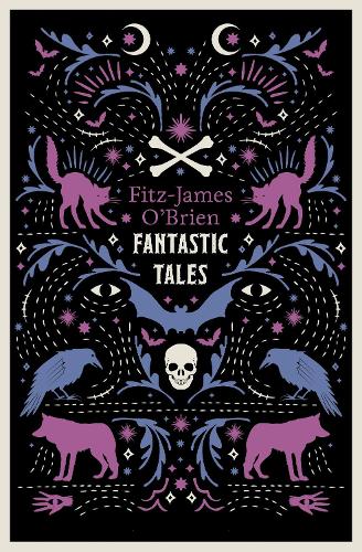 Бумажная книга «The Fantastic Tales of Fitz-James O'Brien: Fully Annotated Edition», автор Фиц-Джеймс О'Брайен - фото №1