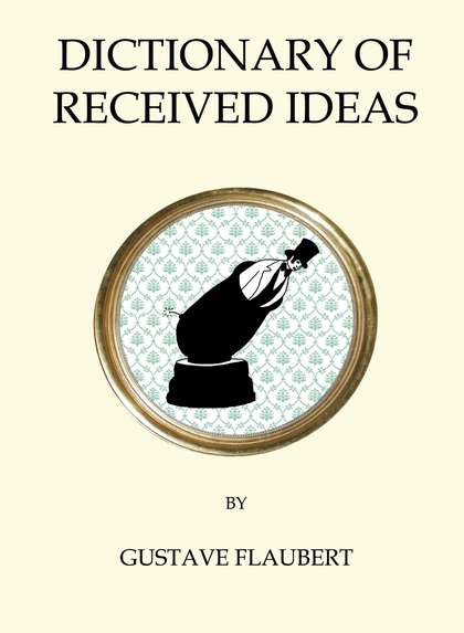 Бумажная книга «Dictionary of Received Ideas», автор Гюстав Флобер - фото №1
