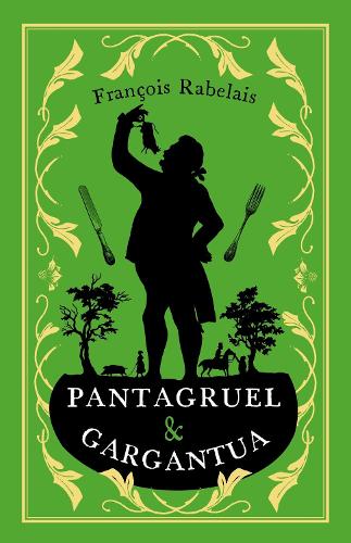 Бумажная книга «Pantagruel and Gargantua: Newly Translated and Annotated (Alma Classics Evergreens)», автор Франсуа Рабле - фото №1