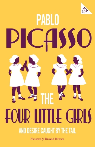 Бумажная книга «The Four Little Girls and Desire Caught by the Tail», автор Пабло Пикассо - фото №1