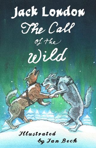 Бумажная книга «The Call of the Wild and Other Stories: Illustrated by Ian Beck - Also included: Brown Wolf, That Spot and To Build a Fire», автор Джек Лондон - фото №1