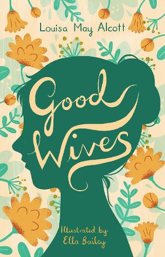 Паперова книга «Good Wives: Illustrated by Ella Bailey», автор Луїза Мей Олкотт - фото №1