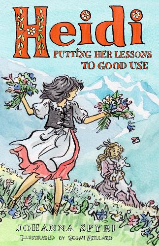 Бумажная книга «Heidi: Putting Her Lessons to Good Use: First Unabridged Translation with illustrations by Susan Hellard», автор Йоханна Спайри - фото №1