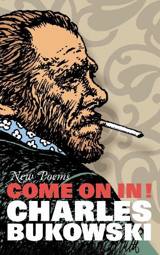 Паперова книга «Come On In!: New Poems», автор Чарльз Буковскі - фото №1