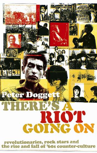 Паперова книга «There's A Riot Going On: Revolutionaries, Rock Stars, and the Rise and Fall of '60s Counter-Culture», автор Пітер Доггетт - фото №1
