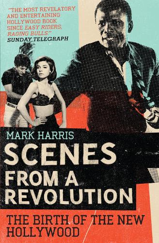 Паперова книга «Scenes From A Revolution: The Birth of the New Hollywood», автор Марк Харріс - фото №1