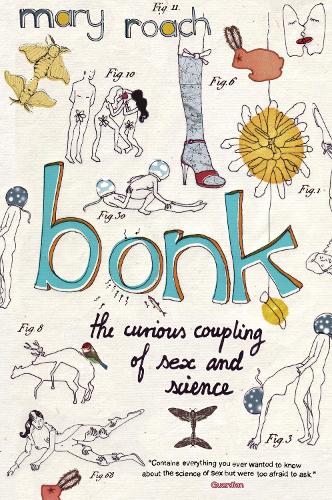 Паперова книга «Bonk: The Curious Coupling Of Sex And Science», автор Мері Роуч - фото №1